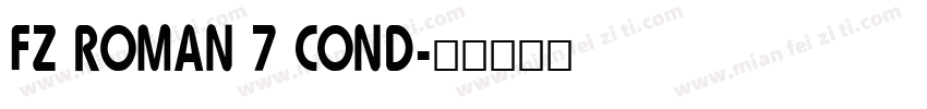 FZ ROMAN 7 COND字体转换